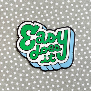 Easy Does It Sticker By Free Period Press